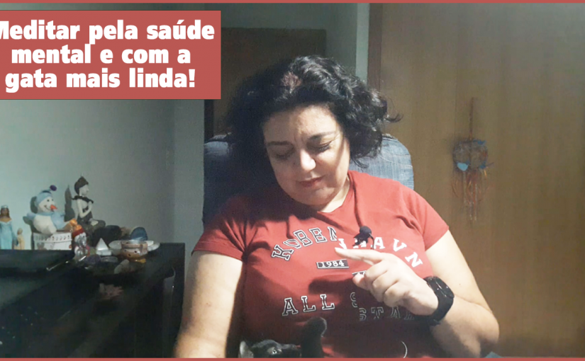 Meditar pela saúde mental e com a gata mais linda!
