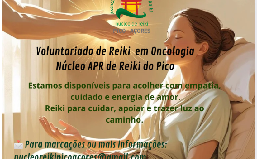 Voluntariado de Reiki em Oncologia – Núcleo APR de Reiki do Pico-Açores
