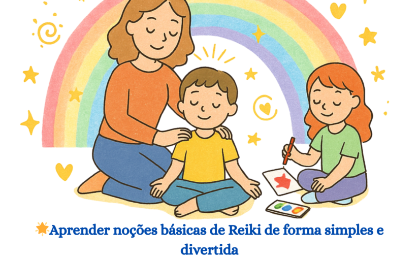 Oficina: Reiki para Crianças e Pais